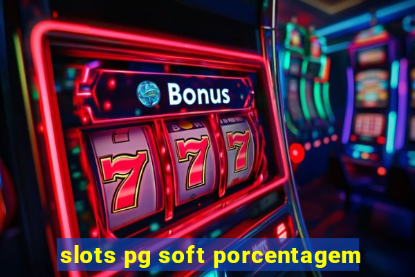 slots pg soft porcentagem